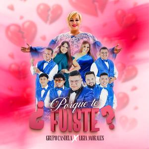 Porque Te Fuiste (feat. Ligia Morales)