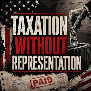 Taxation Without Representation