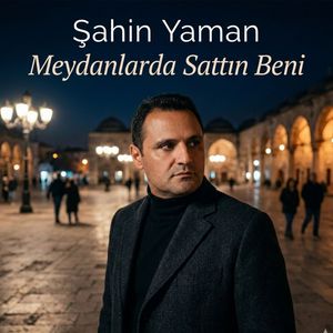 Meydanlarda Sattın Beni