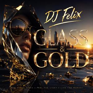 DJ Felix (Glass & Gold)