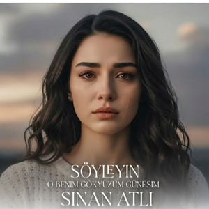 Söyleyin O Benim Gökyüzüm Güneşim