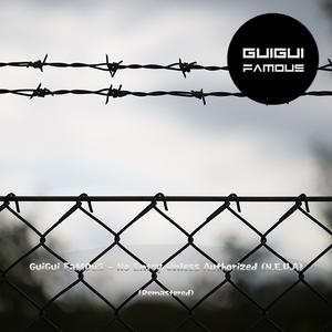 No Entry Unless Authorized (N.E.U.A) (feat. GuiGui FaM0uS) (Remastered)