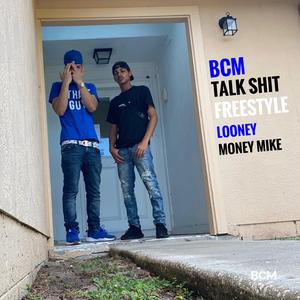 Talk Shit Freestyle (feat. Looney)