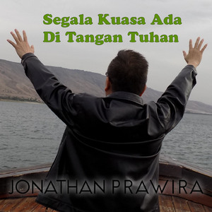 Segala Kuasa Ada Di Tangan Tuhan