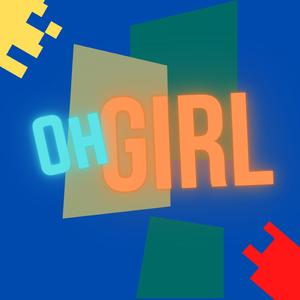 Oh Girl