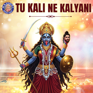 Tu Kali Ne Kalyani