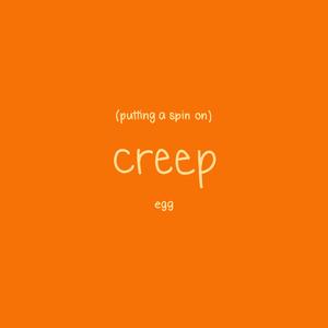 putting a spin on creep