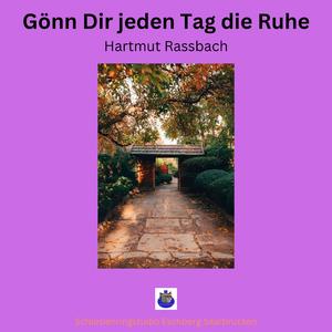 Gönn Dir jeden Tag die Ruhe