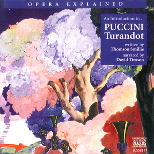 An Introduction to... PUCCINI Turandot: Introducting Turandot