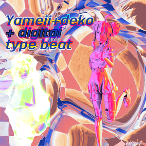 [FREE]yameii+deko+digital type beat