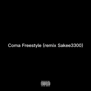 Coma Freestyle  (remix Sakee3300)