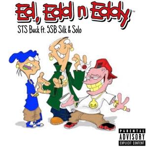 Ed, Edd, & Eddy (feat. 5SB Silk & Solo)