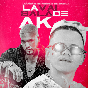 Lá Vai Bala de Ak (feat. Mc Brisola) (Brega Funk)