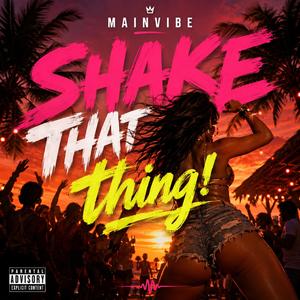 Shake That Thing!