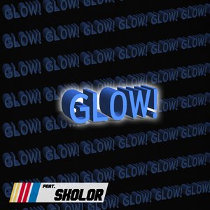 GLOW!