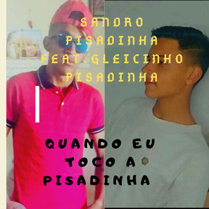 Quando Eu Toco a Pisadinha