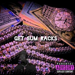 Get Sum Racks (feat. Seekay4L & YNHBaby)