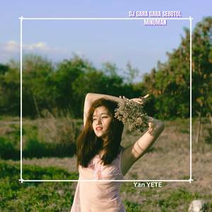 DJ GARA GARA SEBOTOL MINUMAN