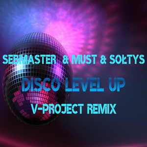 Disco Level up (V-Project Remix)