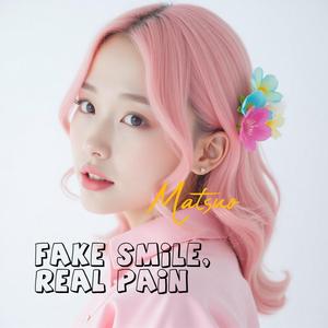 Fake Smile, Real Pain (รอยยิ้มปลอม ความเจ็บจริง)