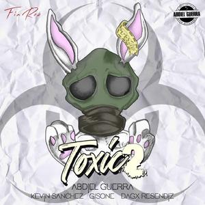 Toxic 2 (feat. Gis One, Dagx Resendiz & Kevin Sánchez)