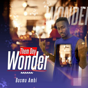 Them Dey Wonder (Extended Version)