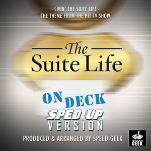 Livin' The Suite Life (From "The Suite Life On Deck") (Sped Up)
