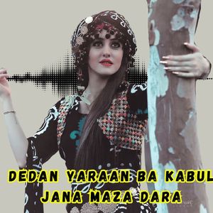 Dedan Yaraan Ba Kabul Jana Maza Dara