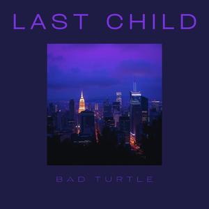 LAST CHILD (Beat)
