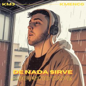 De nada sirve (feat. Kmenco) (Acustic Tape)