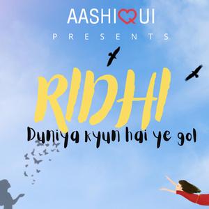 Ridhi (duniya kyun hai ye gol)