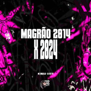 Magrão 2014 X 2024