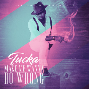 Make Me Wanna Do Wrong