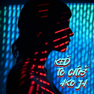 Keď to Cítiš Ako Ja