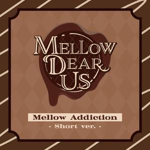Mellow Addiction (Short ver.)