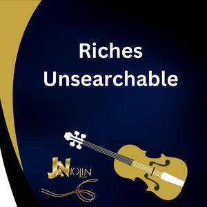 Riches Unsearchable