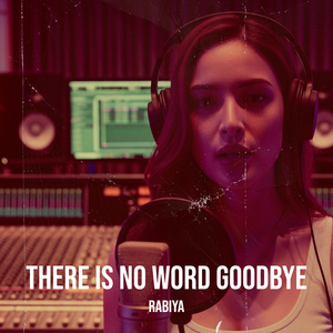 There Is No Word Goodbye
