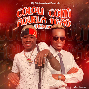 Colou Com Aquela Mão (Remix)