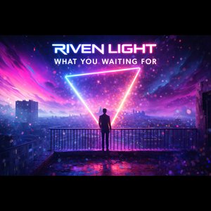 What You Waiting For