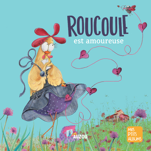 Roucoule est amoureuse (Histoire pour enfants)