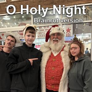 O Holy Night / Brainrot version (feat. Lil Huggy Wuggy)