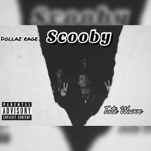 Scooby (feat. Dollaz Rage)