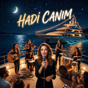 HADİ CANIM