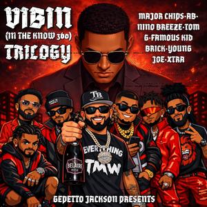 Vibin (InTheKnow360) Trilogy (feat. Famous Kid Brick, Tom. G, Nino Breeze, Young Joe & Xtra)