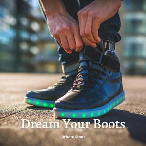 Dream Your Boots