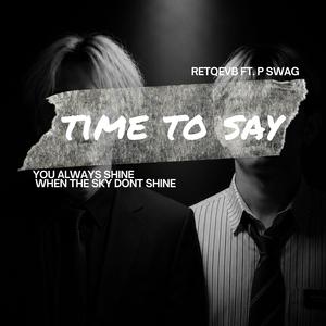 Time to say (feat. reyqevb)