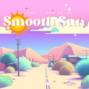 Smooth Sun (feat. MSH Skies)