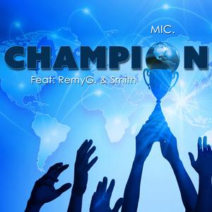 Champion (feat. RemyG. & Smith)
