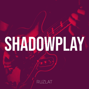 Shadowplay