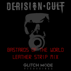 Bastards of the World (Leather Strip Mix)